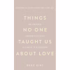 Книга Things No One Taught Us About Love. Як будувати здорові стосунки із собою та оточенням - В. Кінґ BookChef (9786175484753) - Image 1