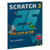 Книга 25 ігор для дітей. Scratch 3. Жартівливий посібник з кодування - Макс Вейнрайт Видавництво Старого Лева (9789664482957) - Image 3
